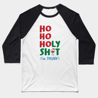 Ho Ho Holy Shit I am Drunk Baseball T-Shirt